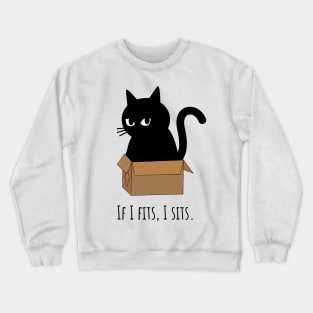 If I fits, I sits. Crewneck Sweatshirt